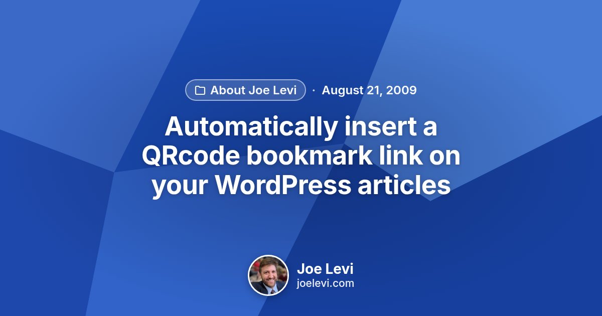 Share graphic for “Automatically insert a QRcode bookmark link on your WordPress articles” by Joe Levi
