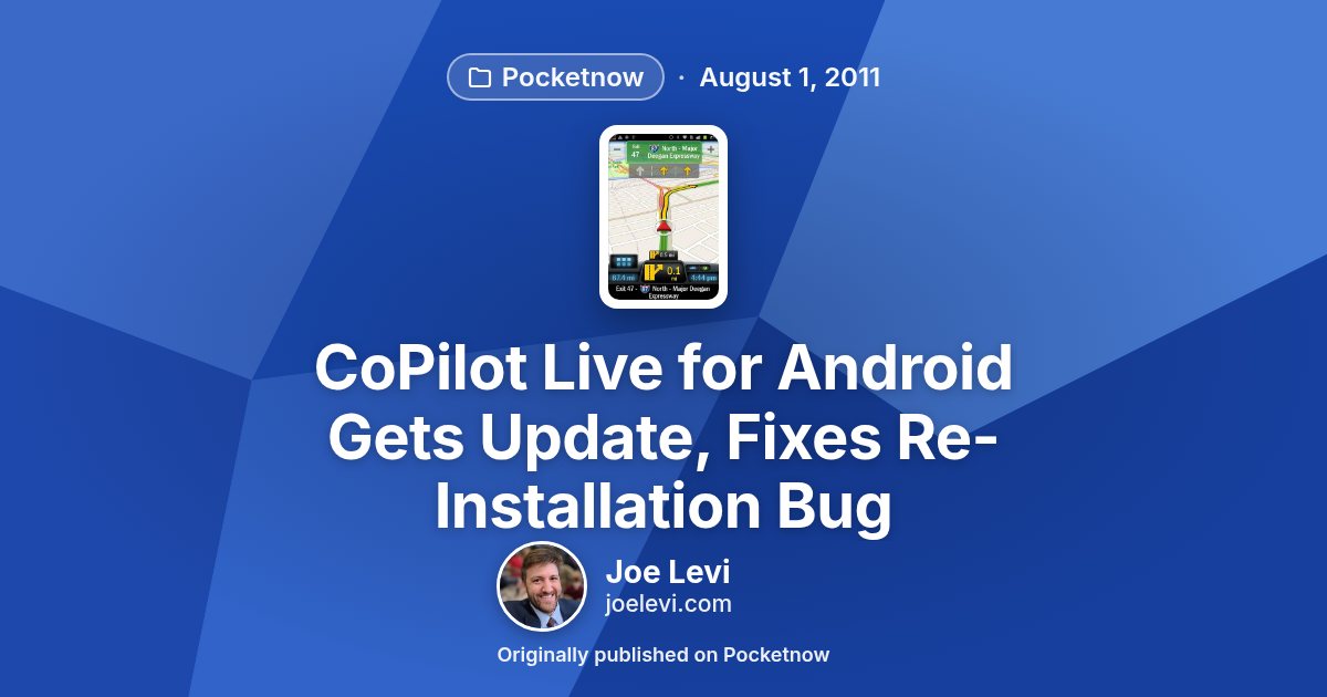 Share graphic for “CoPilot Live for Android Gets Update, Fixes Re-Installation Bug” by Joe Levi