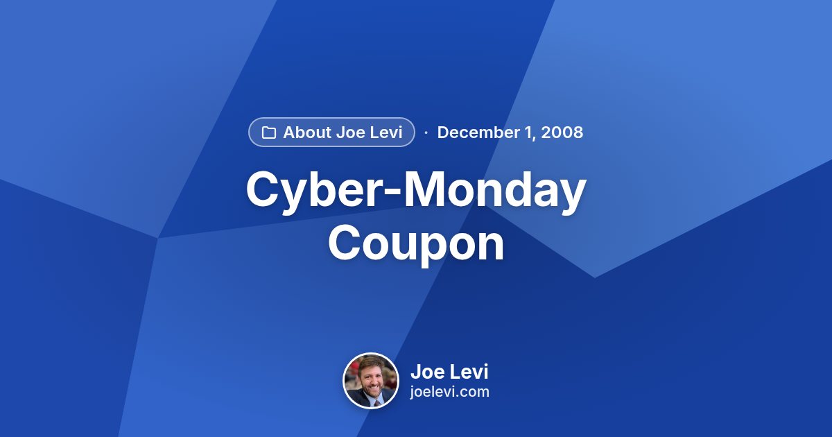 Share graphic for “Cyber-Monday Coupon” by Joe Levi