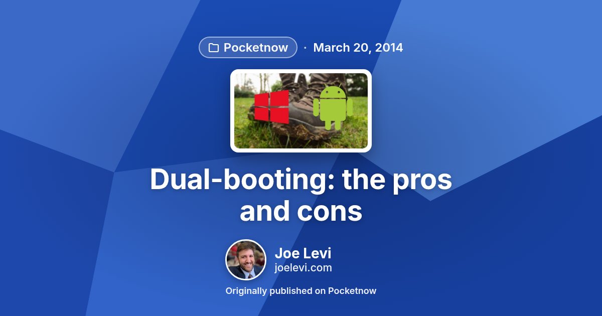 Share graphic for “Dual-booting: the pros and cons” by Joe Levi