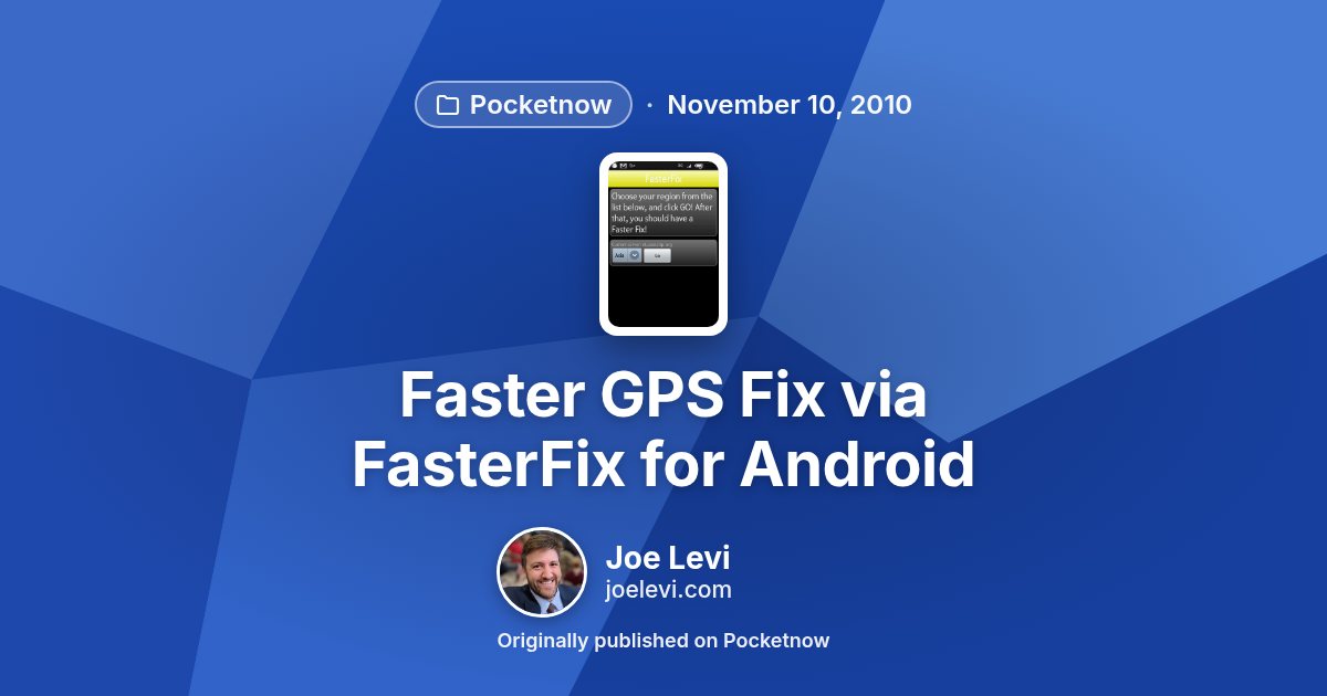 Share graphic for “Faster GPS Fix via FasterFix for Android” by Joe Levi