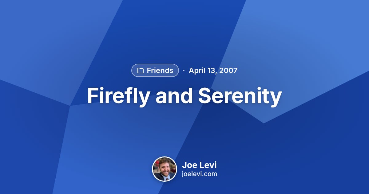 Share graphic for “Firefly and Serenity” by Joe Levi