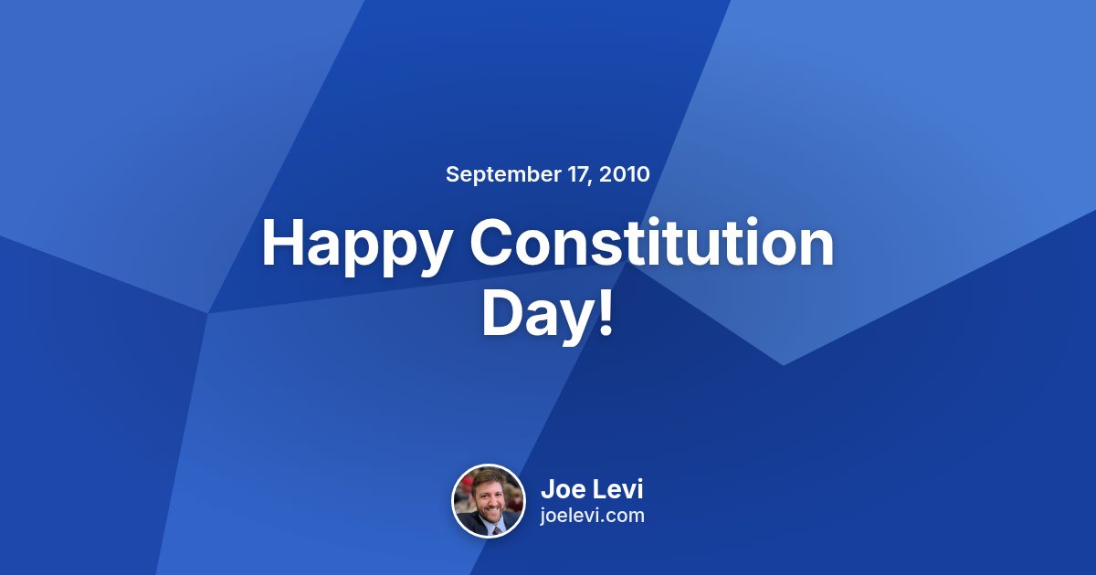 Share graphic for “Happy Constitution Day!” by Joe Levi