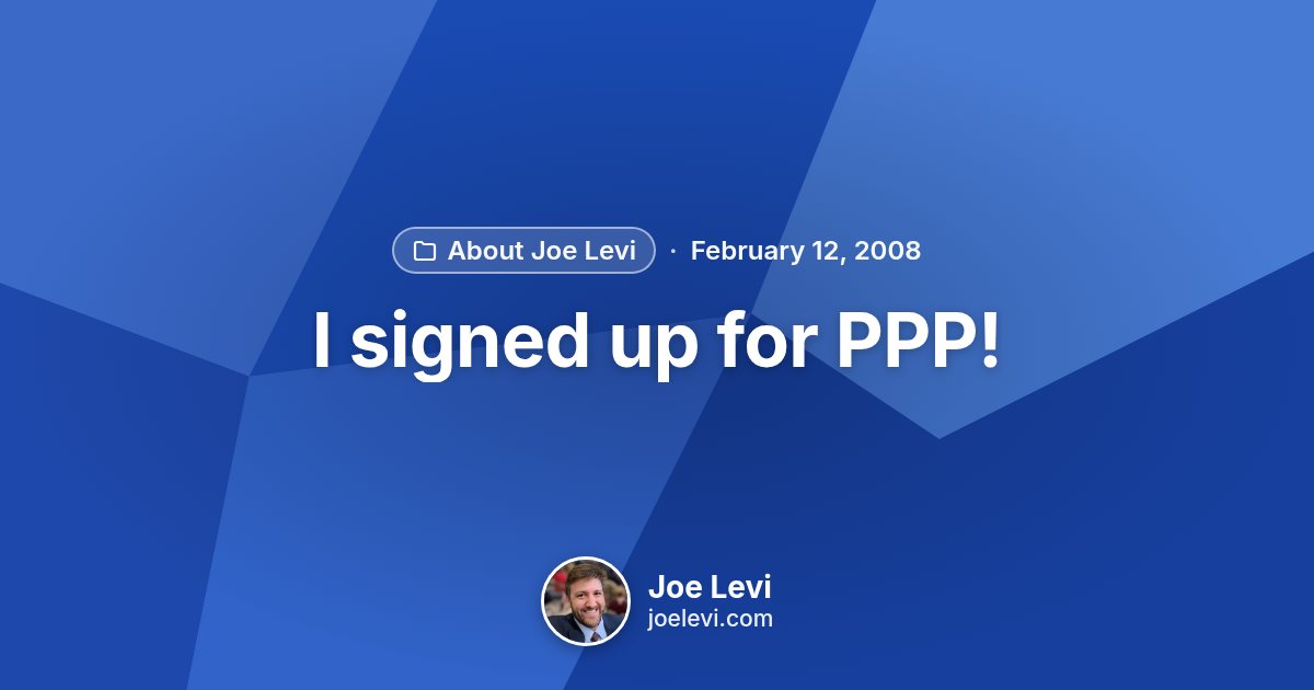 Share graphic for “I signed up for PPP!” by Joe Levi