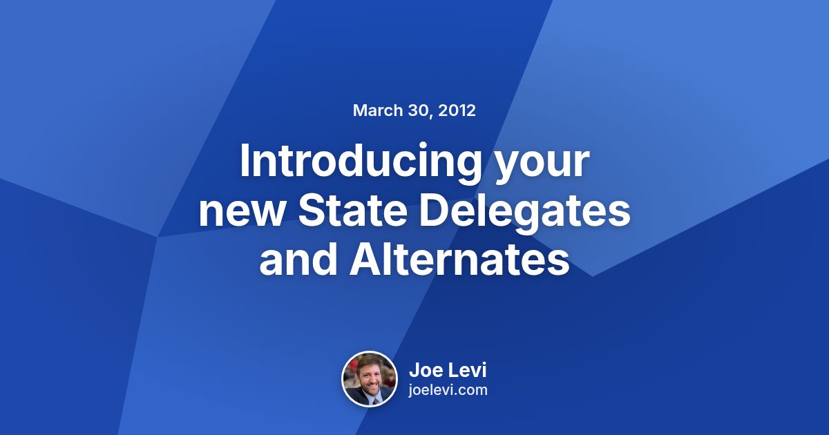Share graphic for “Introducing your new State Delegates and Alternates” by Joe Levi