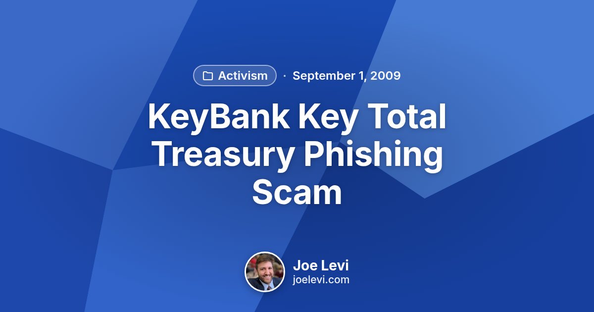 Share graphic for “KeyBank Key Total Treasury Phishing Scam” by Joe Levi