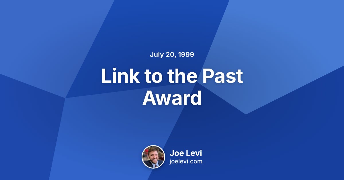 Share graphic for “Link to the Past Award” by Joe Levi