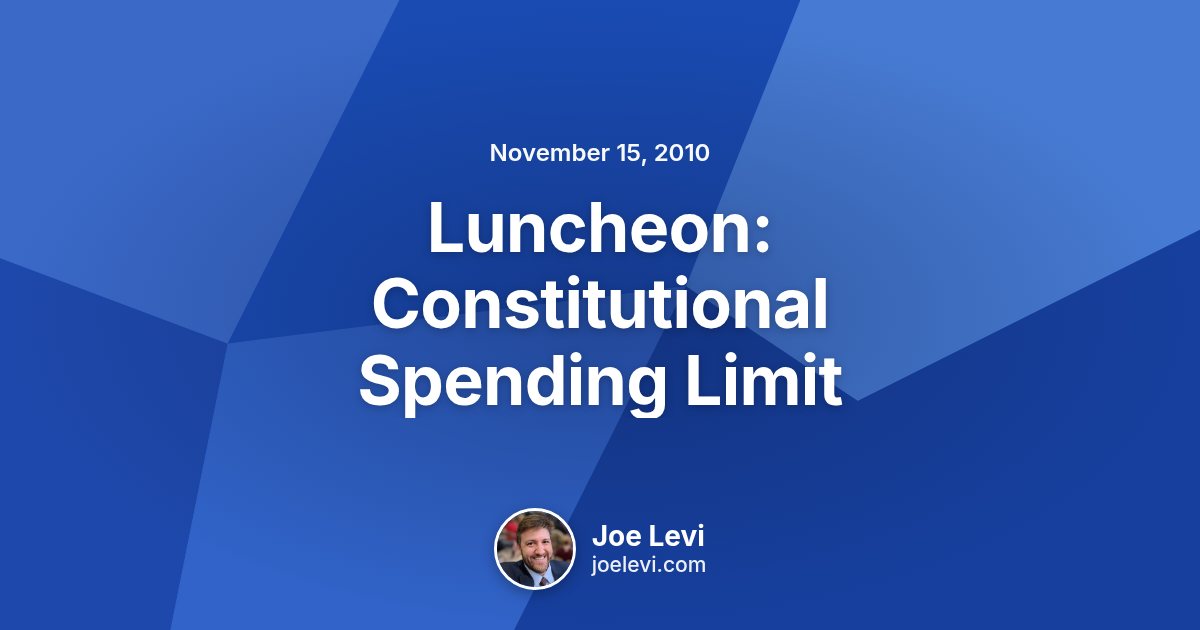 Share graphic for “Luncheon: Constitutional Spending Limit” by Joe Levi