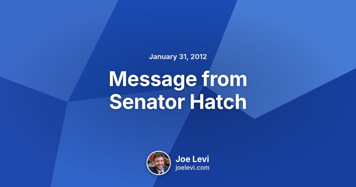 Share graphic for “Message from Senator Hatch” by Joe Levi