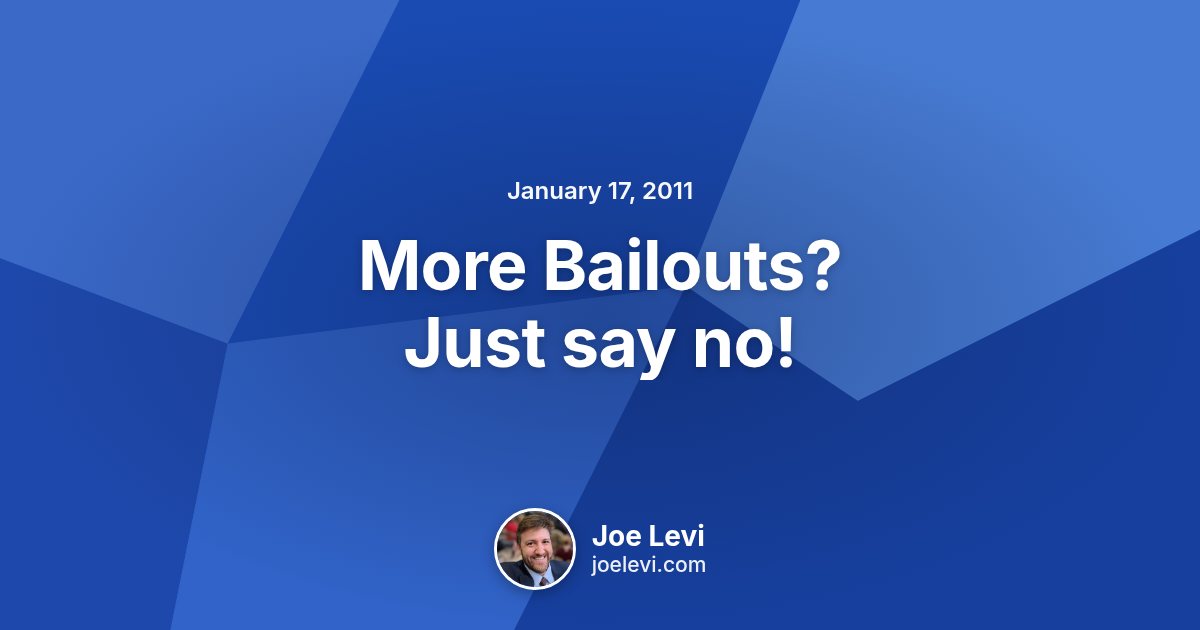 Share graphic for “More Bailouts? Just say no!” by Joe Levi
