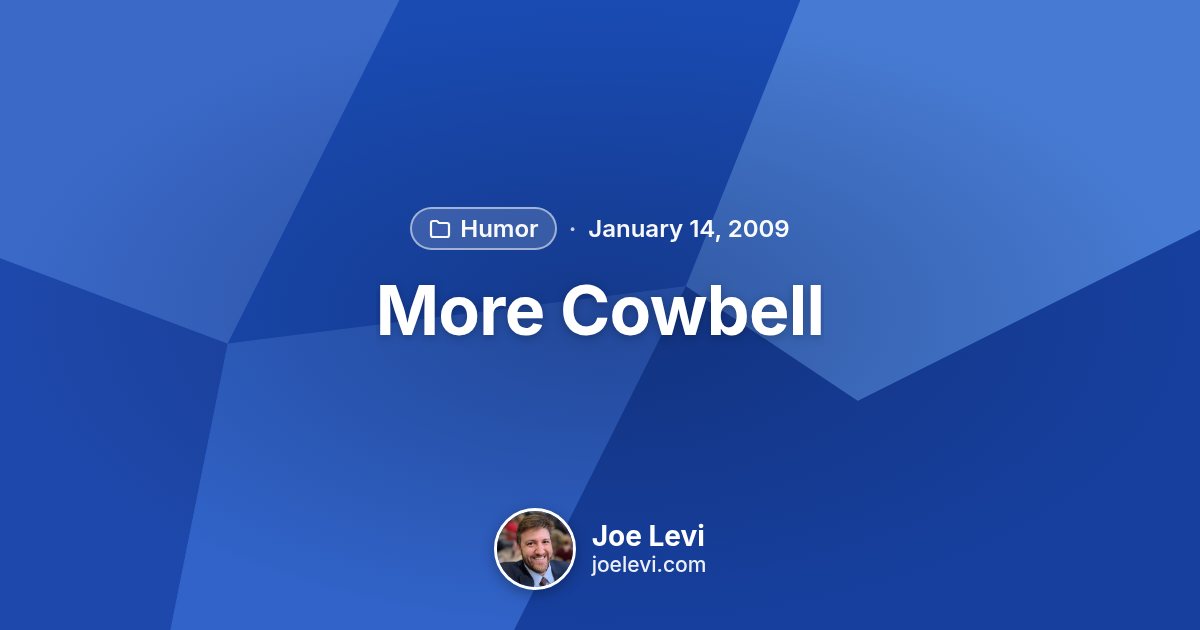 Share graphic for “More Cowbell” by Joe Levi