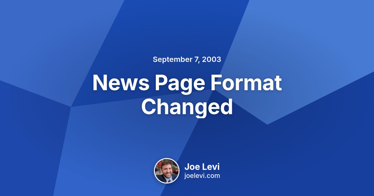 Share graphic for “News Page Format Changed” by Joe Levi