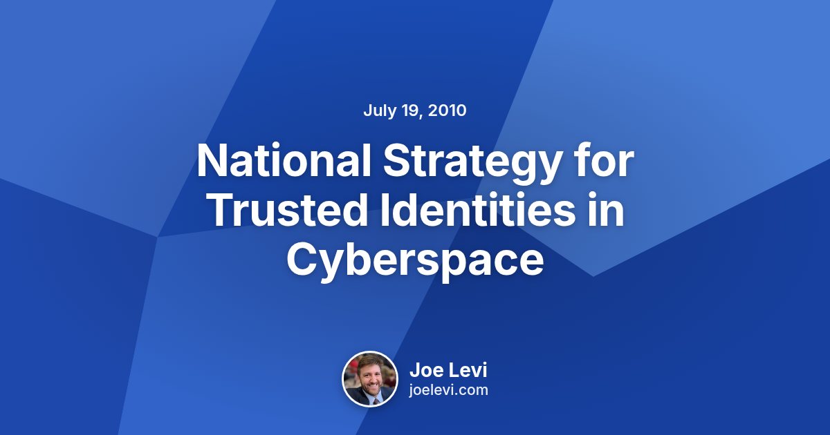 Share graphic for “National Strategy for Trusted Identities in Cyberspace” by Joe Levi