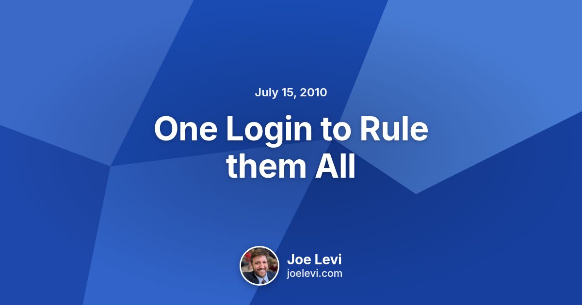 Share graphic for “One Login to Rule them All” by Joe Levi