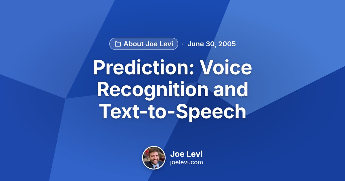 Share graphic for “Prediction: Voice Recognition and Text-to-Speech” by Joe Levi