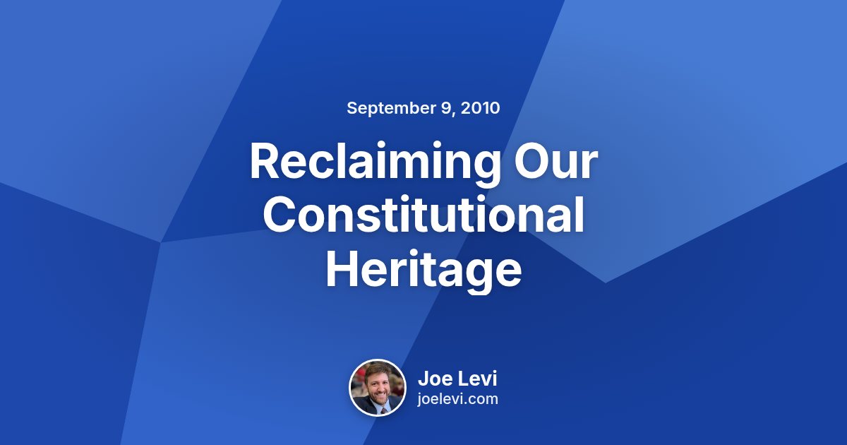Share graphic for “Reclaiming Our Constitutional Heritage” by Joe Levi