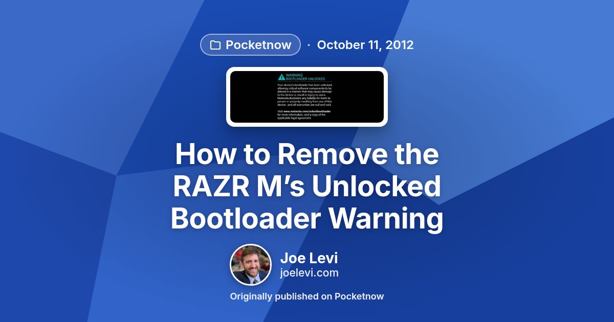 Share graphic for “How to Remove the RAZR M’s Unlocked Bootloader Warning” by Joe Levi