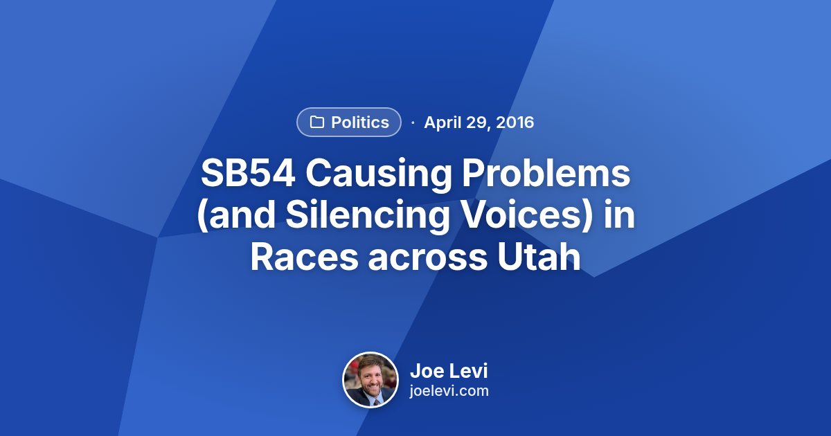 Share graphic for “SB54 Causing Problems (and Silencing Voices) in Races across Utah” by Joe Levi