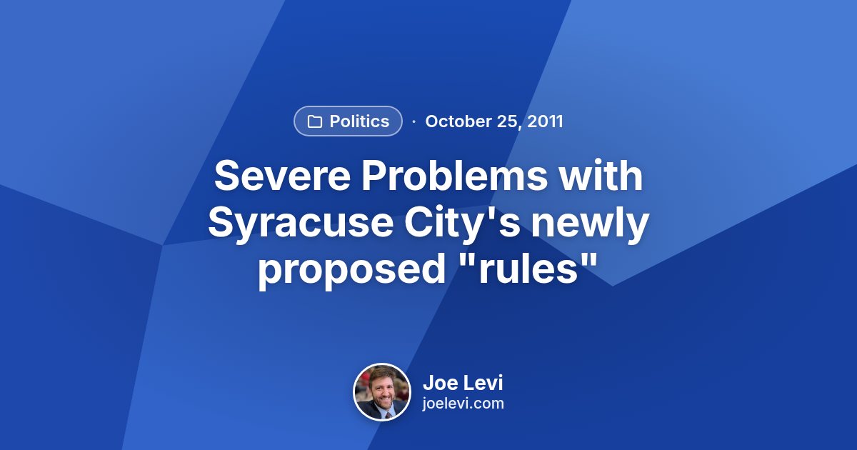 Share graphic for “Severe Problems with Syracuse City's newly proposed "rules"” by Joe Levi