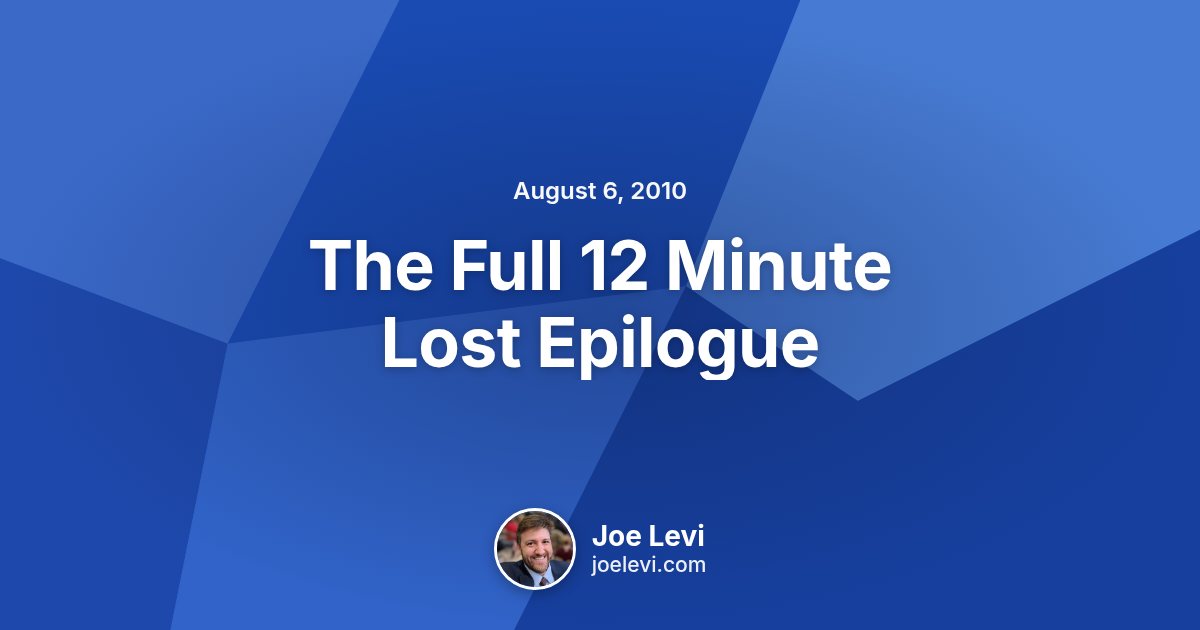 Share graphic for “The Full 12 Minute Lost Epilogue” by Joe Levi