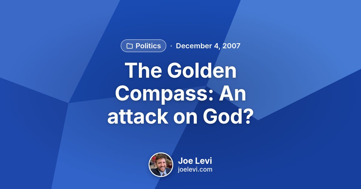Share graphic for “The Golden Compass: An attack on God?” by Joe Levi