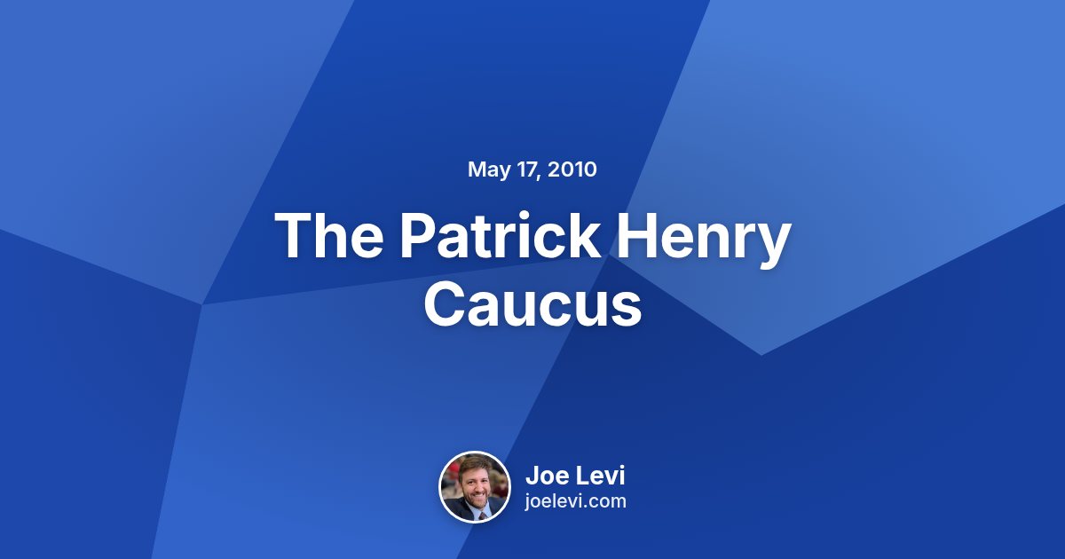 Share graphic for “The Patrick Henry Caucus” by Joe Levi