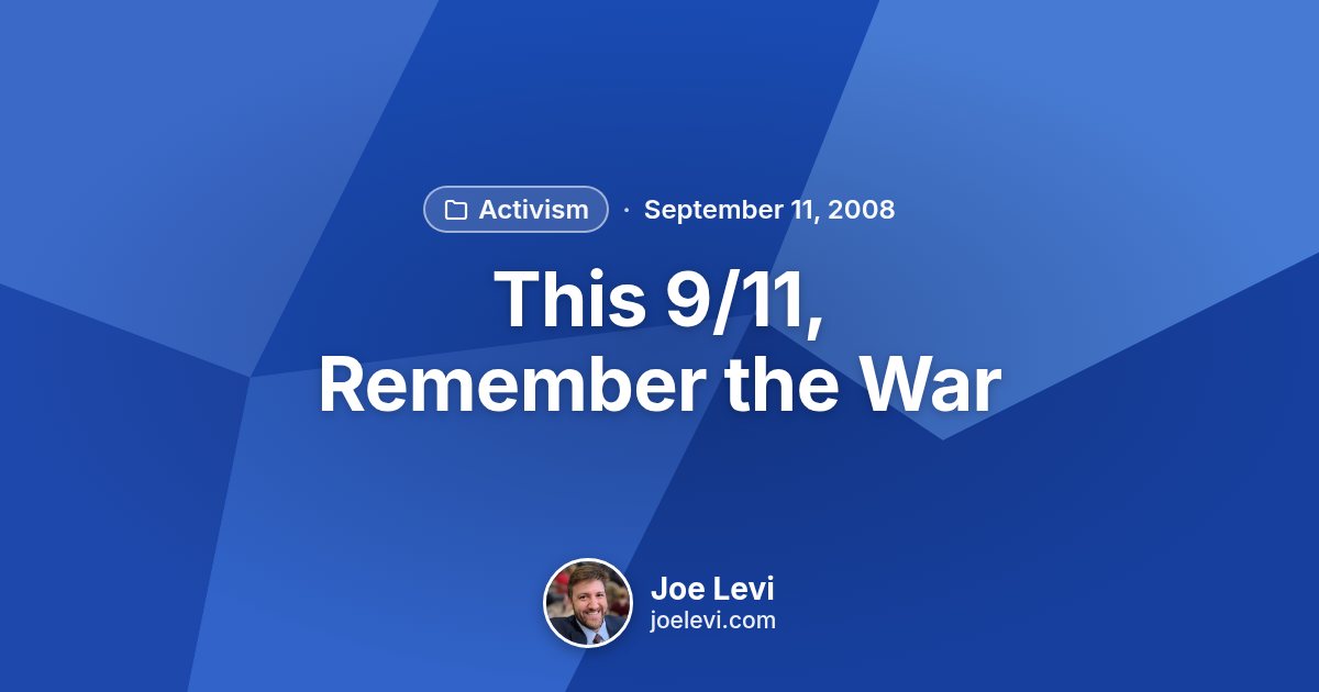 Share graphic for “This 9/11, Remember the War” by Joe Levi