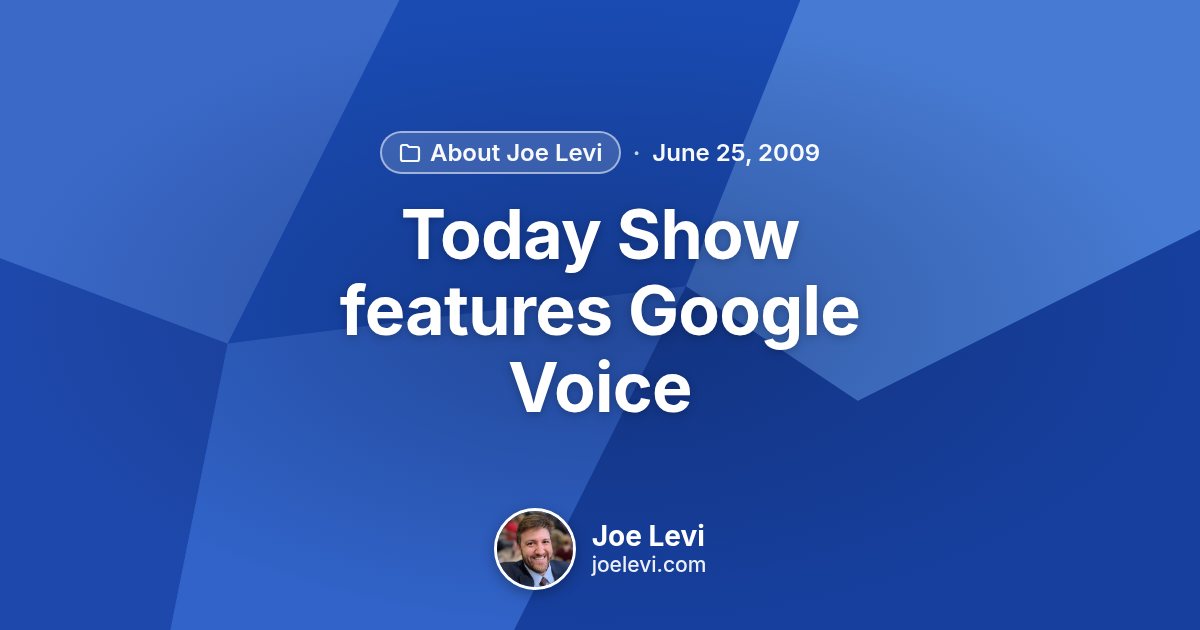 Share graphic for “Today Show features Google Voice” by Joe Levi