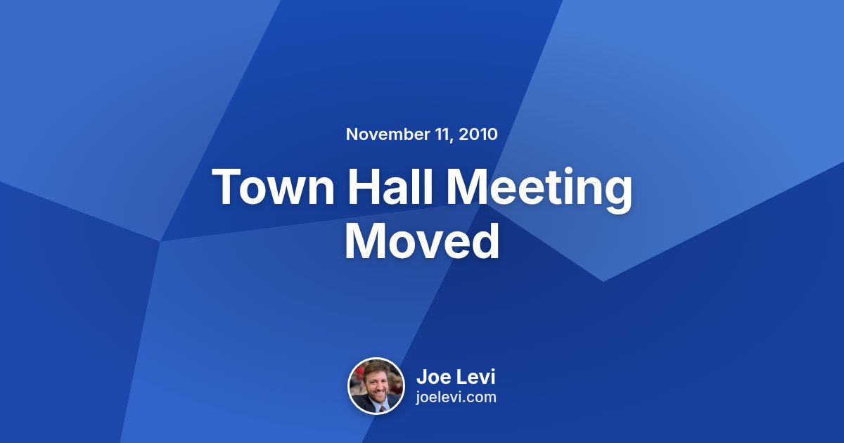 Share graphic for “Town Hall Meeting Moved” by Joe Levi