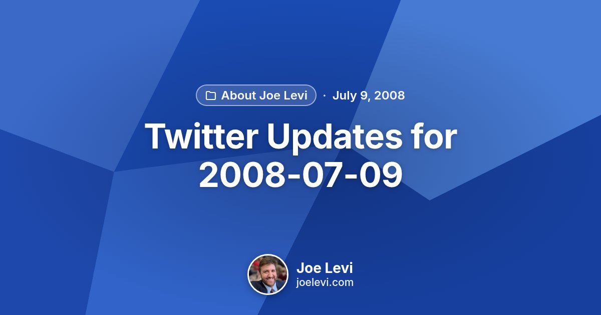 Share graphic for “Twitter Updates for 2008-07-09” by Joe Levi