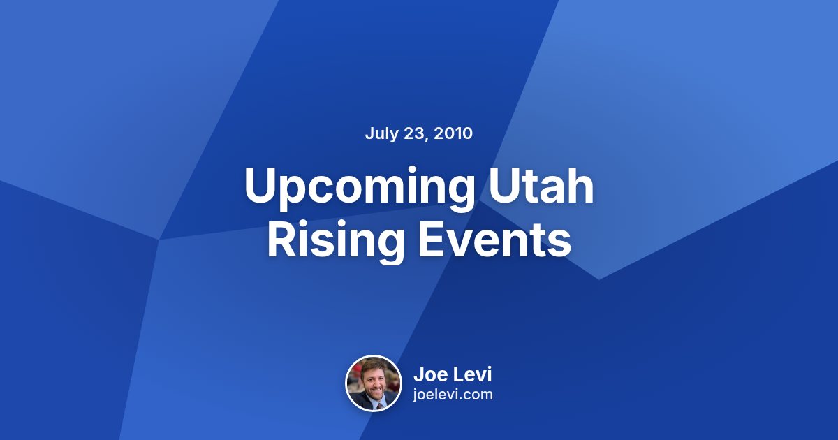 Share graphic for “Upcoming Utah Rising Events” by Joe Levi