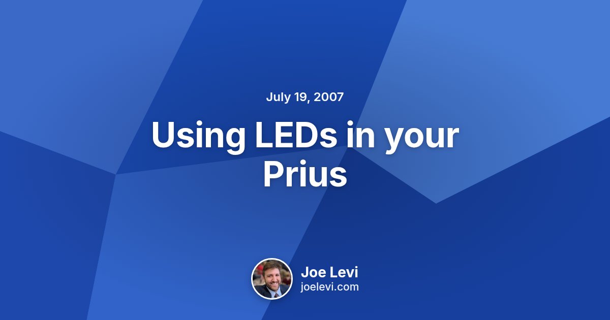 Share graphic for “Using LEDs in your Prius” by Joe Levi