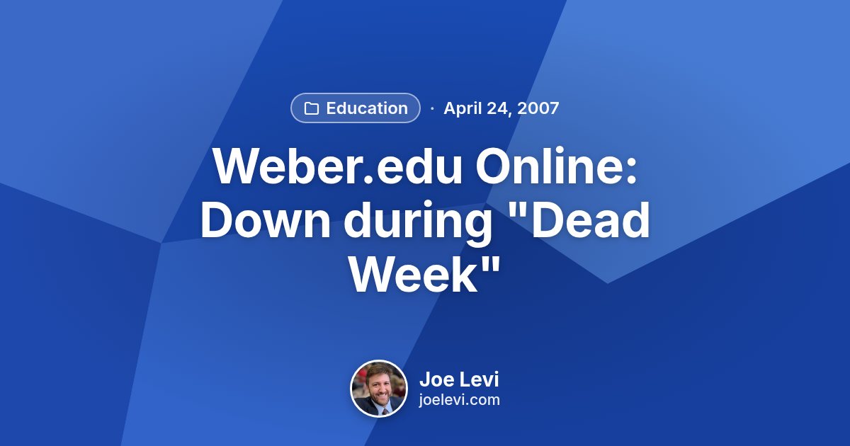 Share graphic for “Weber.edu Online: Down during "Dead Week"” by Joe Levi