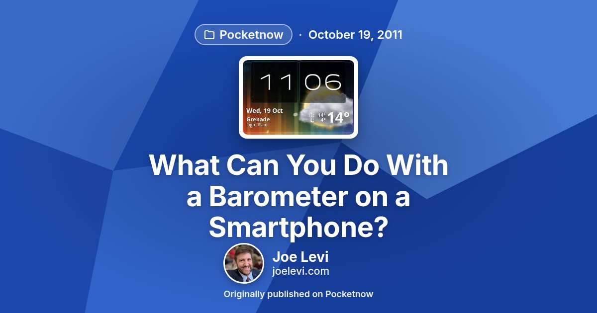 Share graphic for “What Can You Do With a Barometer on a Smartphone?” by Joe Levi