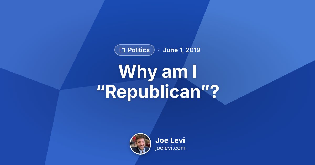 Share graphic for “Why am I “Republican”?” by Joe Levi