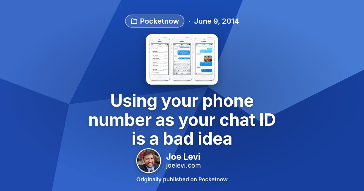 Share graphic for “Using your phone number as your chat ID is a bad idea” by Joe Levi